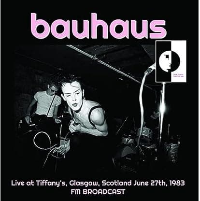 Live at Tiffany's Glasgow Scotland June 27th 1983 por Bauhaus — capa do álbum