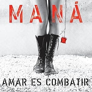 Amar Es Combatir (2019 Remaster) por Maná — capa do álbum