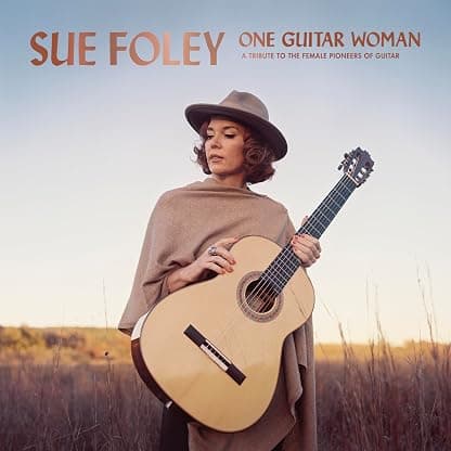 One Guitar Woman: A Tribute to the Female Pioneers of Guitar por Sue Foley — capa do álbum