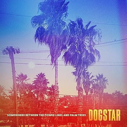 Somewhere Between The Power Lines And Palm Trees por Dogstar — capa do álbum